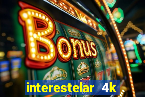 interestelar 4k dublado torrent